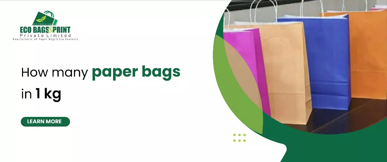 How Many Paper Bags in 1 kg | Eco Bags & Print Pvt. Ltd.