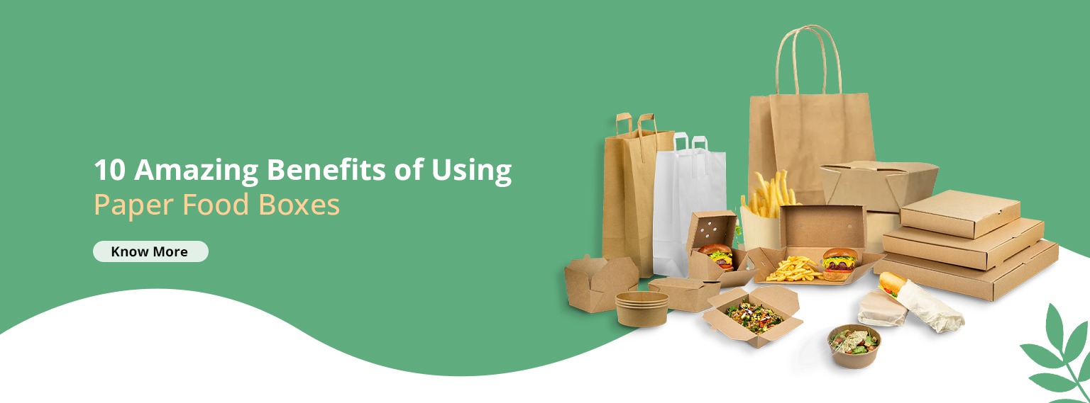 Advantages of Using Eco-Friendly Paper Food Boxes